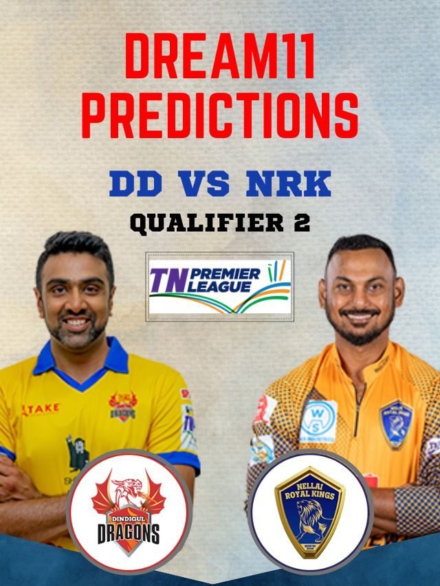 DD vs NRK Dream11 Predictons, TNPL 2023