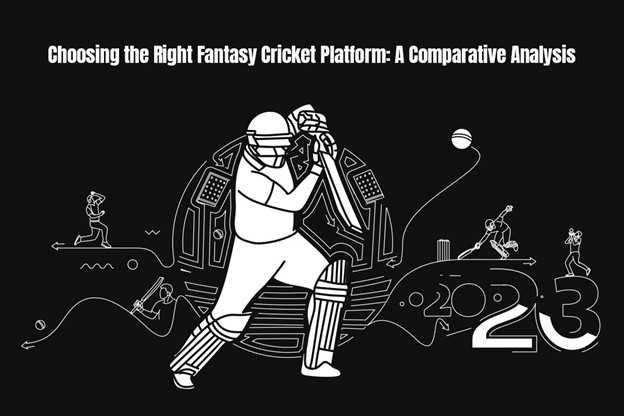 Choosing the Right Fantasy Cricket Platform A Comparative Analysis