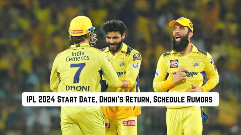 IPL 2024 Start Date, Dhoni's Return, Schedule Rumors