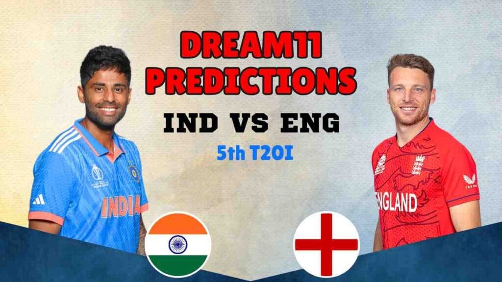 IND vs ENG Dream11 Prediction 5th T20I